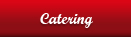 Catering